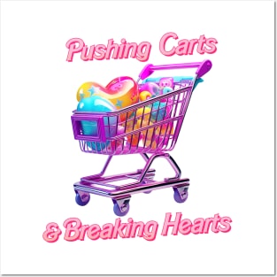 Pushing Carts & Breaking Hearts Posters and Art